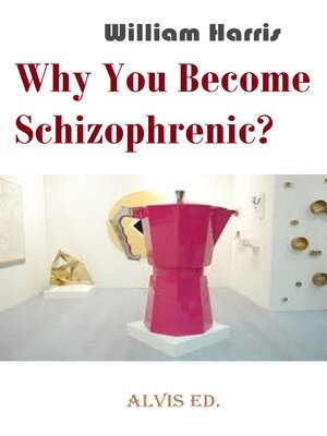 cover image of Why You Become Schizophrenic?
